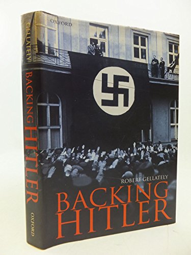 Stock image for Backing Hitler: Consent and Coercion in Nazi Germany (Oxford in Asia Historical Reprints) for sale by Ergodebooks