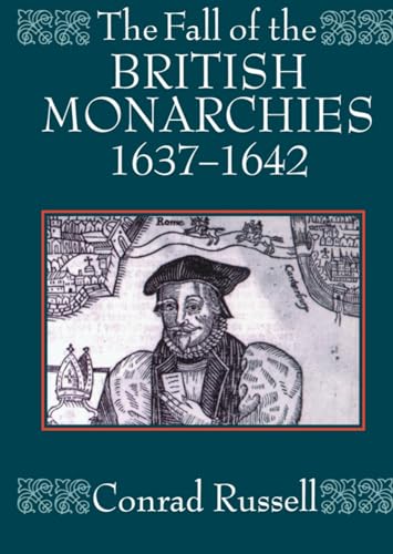 Beispielbild fr The Fall of the British Monarchies 1637-1642 zum Verkauf von ThriftBooks-Atlanta