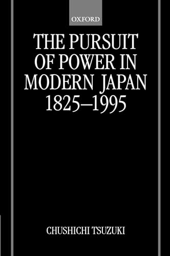 Stock image for The Pursuit of Power in Modern Japan 1825-1995 (Short Oxford History of the Modern World) for sale by Chiron Media