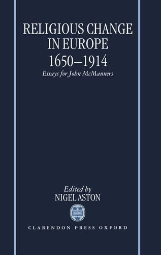 Beispielbild fr Religious Change in Europe, 1650-1914: Essays for John McManners zum Verkauf von Windows Booksellers
