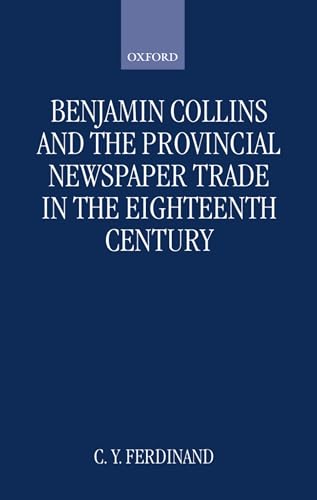 Benjamin Collins and the Provincial Newspaper Trade in the Eighteenth Century