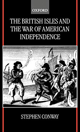 The British Isles and the War of American Independence (Hardcover) - Stephen Conway