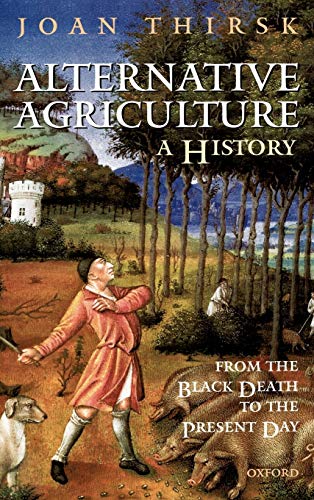 Beispielbild fr Alternative Agriculture : A History: from the Black Death to the Present Day zum Verkauf von Better World Books