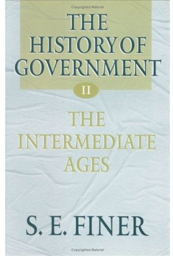 The History of Government from the Earliest Times (Vol 2) (9780198206651) by Finer, S.E.