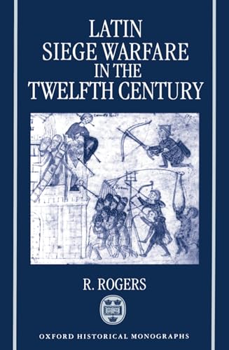 Latin Siege Warfare in the Twelfth Century