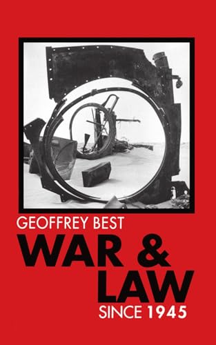 War and Law since 1945 (9780198206996) by Best, Geoffrey