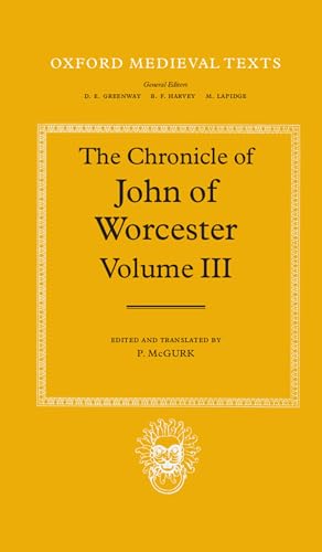 Imagen de archivo de The Chronicle of John of Worcester: Volume III: The Annals from 1067 to 1140 with the Gloucester Interpolations and the Continuation to 1141 a la venta por Ria Christie Collections