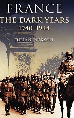 9780198207061: France: The Dark Years, 1940-1944