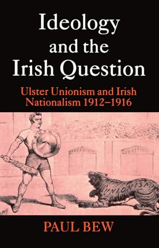 Beispielbild fr Ideology and the Irish Question: Ulster Unionism and Irish Nationalism 1912-1916 zum Verkauf von BooksRun