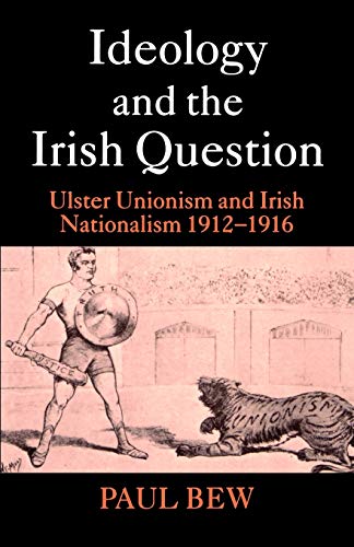 Imagen de archivo de Ideology and the Irish Question: Ulster Unionism and Irish Nationalism 1912-1916 a la venta por Chiron Media