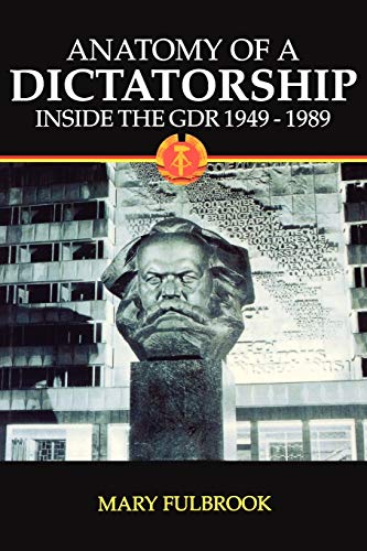 Beispielbild fr Anatomy of a Dictatorship: Inside the GDR, 1949-1989 zum Verkauf von WorldofBooks