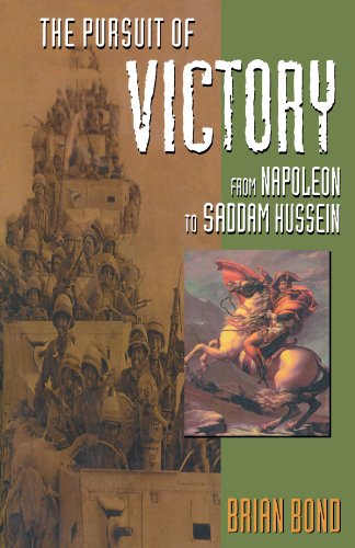 The Pursuit of Victory: From Napoleon to Saddam Hussein (9780198207351) by Bond, Brian