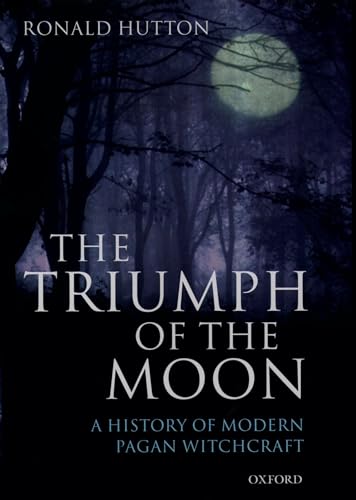 The Triumph Of The Moon - A History Of Modern Pagan Witchcraft - Hutton, Ronald