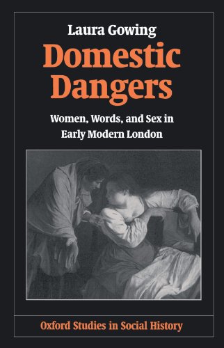9780198207634: Domestic Dangers: Women, Words, and Sex in Early Modern London (Oxford Studies in Social History)