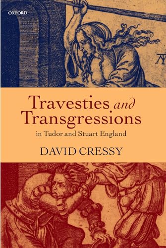 Imagen de archivo de Travesties and Transgressions in Tudor and Stuart England: Tales of Discord and Dissension a la venta por Irish Booksellers