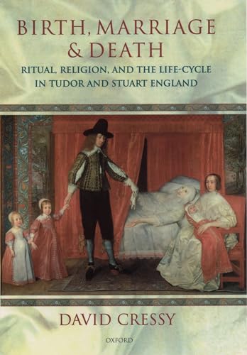 9780198207887: Birth, Marriage, and Death: Ritual, Religion, and the Life Cycle in Tudor and Stuart England