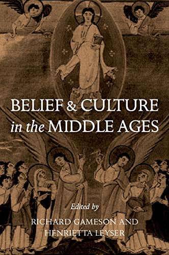 Stock image for Belief and Culture in the Middle Ages: Studies Presented to Henry Mayr-Harting for sale by Ergodebooks