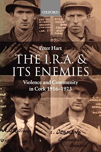 Beispielbild fr The I. R. A. and Its Enemies : Violence and Community in Cork, 1916-1923 zum Verkauf von Better World Books
