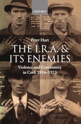 9780198208068: The I.R.A. and Its Enemies: Violence and Community in Cork, 1916-1923