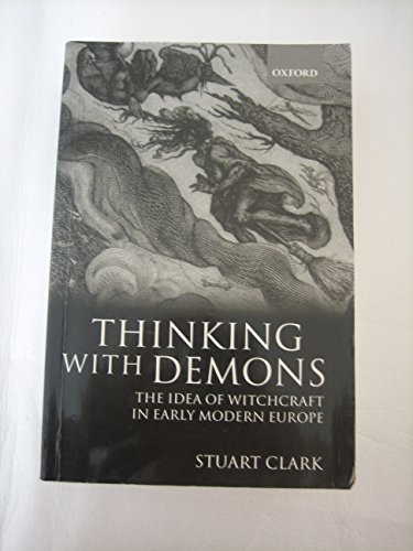 9780198208082: Thinking with Demons: The Idea of Witchcraft in Early Modern Europe