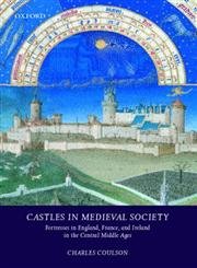 9780198208242: Castles in Medieval Society: Fortresses in England, France, and Ireland in the Central Middle Ages