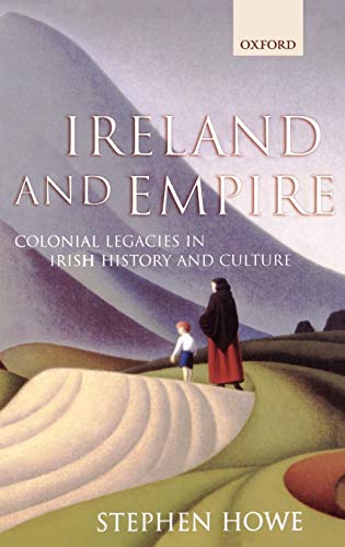 Imagen de archivo de Ireland and Empire: Colonial Legacies in Irish History and Culture a la venta por HPB-Red
