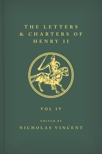 Beispielbild fr The Letters and Charters of Henry II Texts Volume IV Nos. 1892-2575, Beneficiaries N-S zum Verkauf von Blackwell's