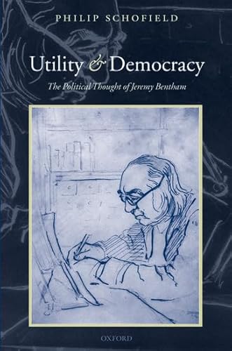 Stock image for Utility and Democracy : The Political Thought of Jeremy Bentham for sale by Better World Books Ltd