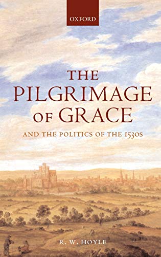 Imagen de archivo de The Pilgrimage of Grace ' and the Politics of the 1530's ' a la venta por WorldofBooks