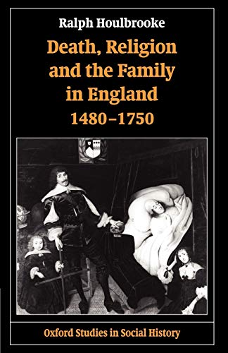 Stock image for Death, Religion, and the Family in England, 1480-1750 (Oxford Studies in Social History) for sale by WorldofBooks