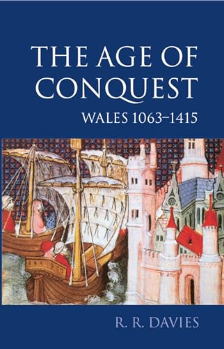 Imagen de archivo de The Age of Conquest: Wales 1063-1415 (Oxford History of Wales, 2): Age of Conquest - Wales, 1063-1415 Vol 2 a la venta por Chiron Media