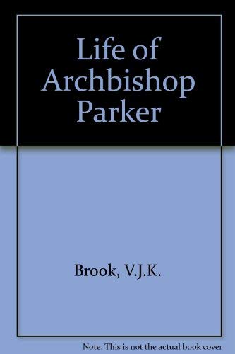 Beispielbild fr A Life of Archbishop Parker zum Verkauf von Wonder Book