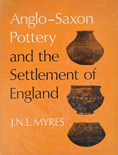 Beispielbild fr Anglo-Saxon Pottery and the Settlement of England zum Verkauf von Better World Books