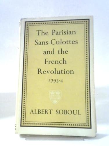 Beispielbild fr The Parisian Sans-Culottes and the French Revolution, 1793-4 zum Verkauf von Better World Books