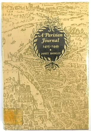 Stock image for A Parisian Journal, 1405-1449. Translated from the Anonymous Journal d'un Bourgois de Paris, By Janet Shirley for sale by The Chatham Bookseller