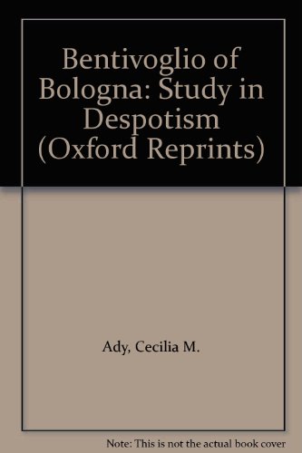 9780198214816: Bentivoglio of Bologna: Study in Despotism