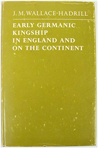 Stock image for Early Germanic Kingship in England and on the Continent: The Ford Lectures Delivered in the University of Oxford in Hilary Term 1970, for sale by ThriftBooks-Dallas
