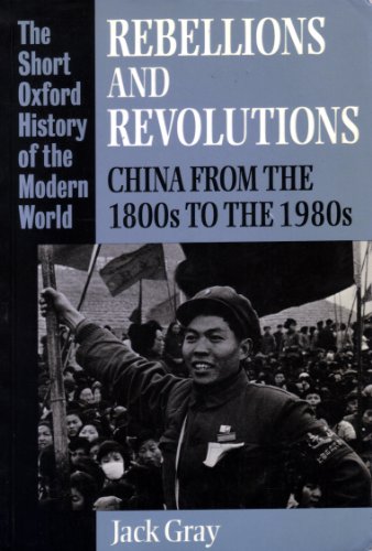 Beispielbild fr Rebellions and Revolutions: China from the 1800s to the 1980s (Short Oxford History of the Modern World) zum Verkauf von SecondSale