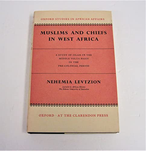 Beispielbild fr Muslims and Chiefs in West Africa : A Study of Islam in the Middle Volta Basin in the Pre-Colonial Period zum Verkauf von Better World Books