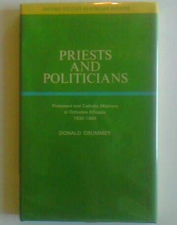 Beispielbild fr Priests and Politicians: Protestants and Catholic Missions in Orthodox Ethiopia, 1830-68 Crummey, Donald zum Verkauf von LIVREAUTRESORSAS