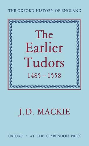 9780198217060: THE EARLIER TUDORS 1485-1558: 7 (Oxford History of England)