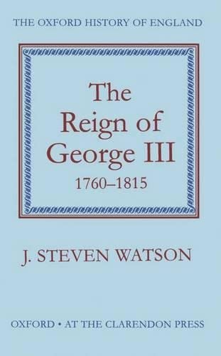 Imagen de archivo de The Reign of George III: 1760-1815: 12 (Oxford History of England) a la venta por WorldofBooks