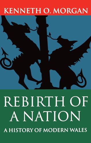 Beispielbild fr Rebirth of a Nation: A History of Modern Wales 1880-1980 zum Verkauf von WorldofBooks