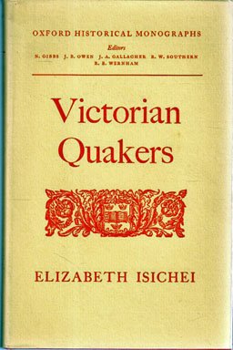 9780198218333: Victorian Quakers, (Oxford historical monographs)