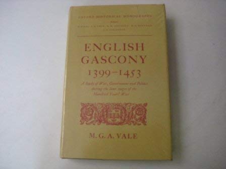 Imagen de archivo de English Gascony, 1399-1453;: A study of war, government and politics during the later stages of the Hundred Years' War, (Oxford historical monographs) a la venta por Labyrinth Books