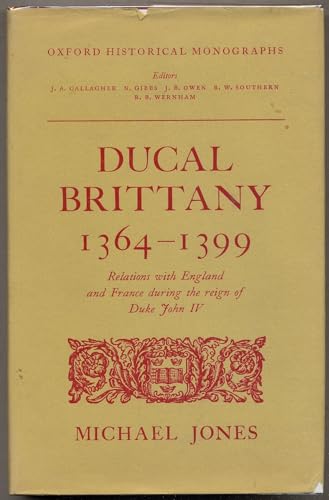 9780198218357: Ducal Brittany, 1364-99: Relations with England and France During the Reign of Duke John IV