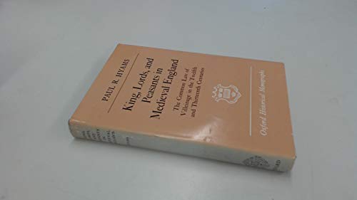 Stock image for Kings, Lord, and Peasants in Medieval England: The Common Law of Villeinage in the Twelfth and Thirteenth Centuries (Oxford Historical Monographs) for sale by Labyrinth Books