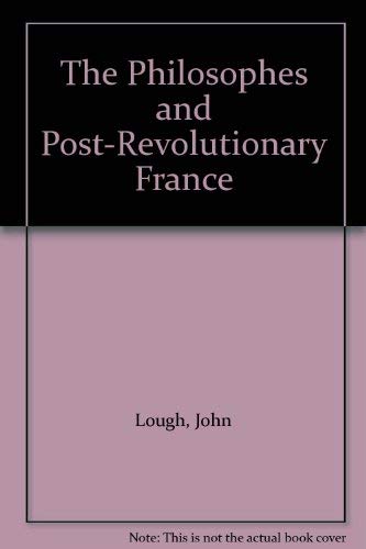 Imagen de archivo de The Philosophes and Post-Revolutionary France a la venta por Better World Books: West