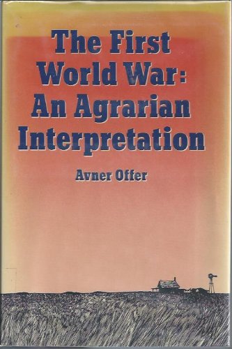 Beispielbild fr The First World War : An Agrarian Interpretation zum Verkauf von Better World Books