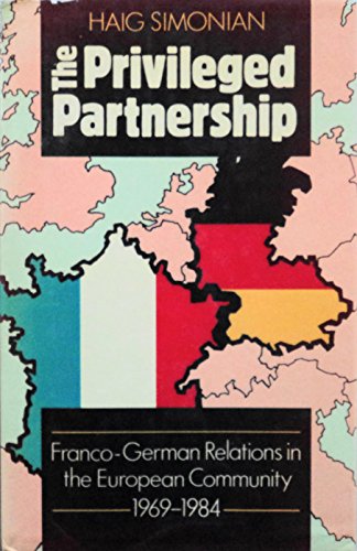 The Privileged Partnership: Franco-German Relations in the European Community, 1969-84